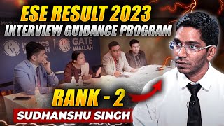 UPSC ESE Results 2023  Meet Sudhanshu Singh  Rank 2  ESE Interview Guidance Program [upl. by Gladdy]