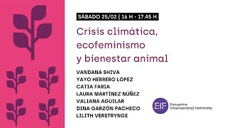 Crisis climática ecofeminismo y bienestar animal  EIF2023 [upl. by Ardine]