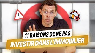 11 Raisons pour NE PAS Investir dans limmobilier [upl. by Croteau491]