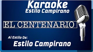 El Centenario  KARAOKE  Estilo Campirano [upl. by Chura]