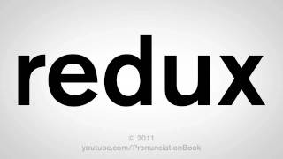 How To Pronounce Redux [upl. by Eugenle641]