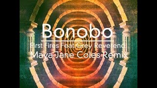 Bonobo  First Fires feat Grey Reverend Maya Jane Coles Remix Official Audio [upl. by Kimball]