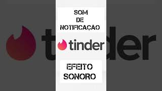 EFEITO SONORO SOM DE NOTIFICAÇÃO DO TINDER tinder audio [upl. by Arel]