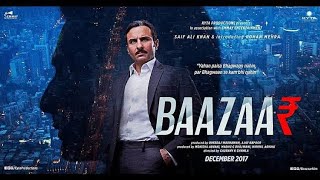 Baazaar 2018  Part 2 Full Movie  Saif Ali Khan Radhika Apte Chitrangada Singh [upl. by Llerrehs]