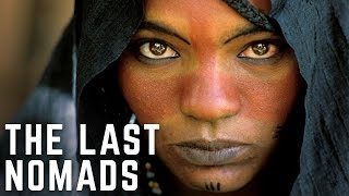 Documenting The Worlds Last Nomadic Tribes [upl. by Runstadler]