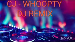 CJ  WHOOPTYDJ REMIX [upl. by Munt903]