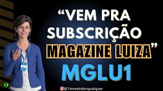 MGLU1  Subscrição Magazine Luiza [upl. by Anaujait]