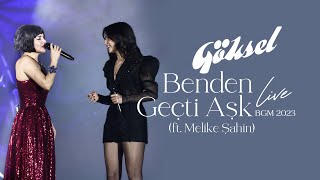 Göksel  Benden Geçti Aşk ft melikesahin  2023 BGM Canlı Performans [upl. by Aisats773]