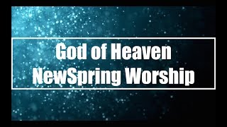 God of Heaven  NewSpring Worship Lyrics [upl. by Braynard]