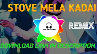 STOVE MELA KADAI SONG REMIX HD AUDIO  DJ KUTHU SONGS  DJKUTHUSONG [upl. by Eelyma]