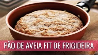 PÃO DE AVEIA FIT DE FRIGIDERA [upl. by Gelasius]