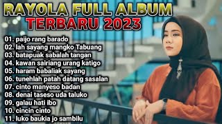 RAYOLA FULL ALBUM TERBAIK 2023  Sabana Padiah Lagunyo Sanak [upl. by Ynnav]