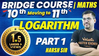 Bridge Course For Class 11th Logarithm Part 1  Logarithm Basics  Class 11 Maths  JEE  CBSE [upl. by Ellecrag310]