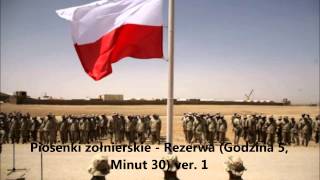 Piosenki żołnierskie  Rezerwa Godzina 5 Minut 30 ver 1 [upl. by Jenkins92]