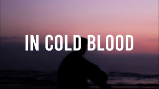 Altj  In Cold Blood Lyrics [upl. by Leid]