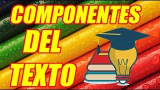 COMPONENTES DEL TEXTO BIEN EXPLICADO CON EJEMPLOS  WILSON TE EDUCA [upl. by Stamata410]