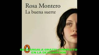 LA BUENA SUERTE audiolibro ROSA MONTERO [upl. by Tidwell]