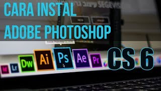 Cara Instal Adobe Photoshop CS6 Full Aktivasi [upl. by Nywnorb]