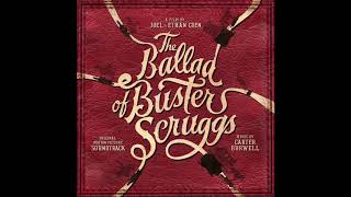 The Ballad Of Buster Scruggs Soundtrack  quotLittle Joe The Wrangler Surly Joequot  Tim Blake Nelson [upl. by Rattray]