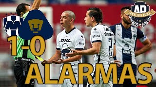 MONTERREY 10 PUMAS  ALARMAS Y PREOCUPACIÓN  HABLEMOS DE PUMAS [upl. by Ylrrad]