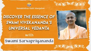 Discover the Essence of Swami Vivekanandas Universal Vedanta With Swami Sarvapriyananda [upl. by Sirref]