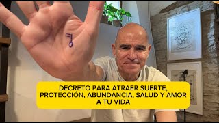 Decreto para atraer suerte abundancia salud protección o amor a tu vida [upl. by Anivlis]