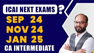 ICAI Next Attempt Sep 24 Nov 24 Jan 25  CA Inter Nov 24 Exam Postponed  ICAI Update on Nov 24 [upl. by Ahseinaj]