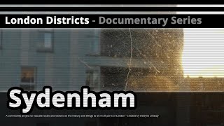 London Districts Sydenham Documentary [upl. by Lyndsie996]