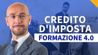 Credito d’Imposta formazione 40 come risparmiare fino a 300000€ [upl. by Nillor]