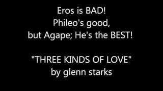 THREE KINDS OF LOVE by Glenn Starks [upl. by Samohtnhoj]