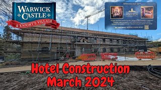 Warwick Castle Hotel Construction Update March 2024 at Warwick Castle amp Knights Village [upl. by Andrews785]