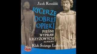 Jacek Kowalski  Rycerze Dobrej Opieki  1 Wezwanie do krucjaty [upl. by Savil528]