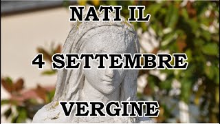 4 Settembre  Segno Zodiacale Vergine ♍  Significato Giorno Di Nascita  Personalità Generale [upl. by Oilenroc280]