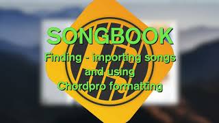 SONGBOOK  finding and importing songs Chordpro formatting [upl. by Helbonnah]