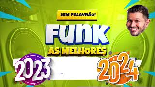 SET FUNK SEM PALAVRÃO 2023 e 2024  SELEÇÃO LIGHT PARA DANÇAR [upl. by Russ]