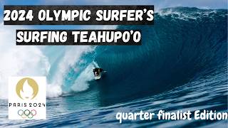 2024 Olympic Quarter Finalist Surfers Surfing Teahupoo [upl. by Welker]