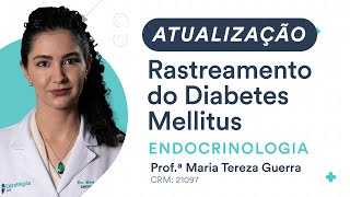 ATUALIZAÇÃO Rastreamento do Diabetes Mellitus  Endocrinologia [upl. by Qulllon590]