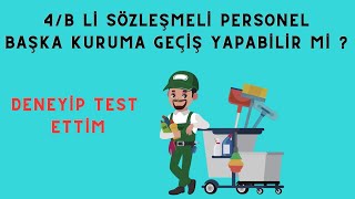 4B Lİ SÖZLEŞMELİ PERSONEL BAŞKA KURUMA GEÇİŞ YAPABİLİR Mİ [upl. by Duarte607]