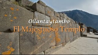 Ollantaytambo El Majestuoso Templo [upl. by Aydiv]