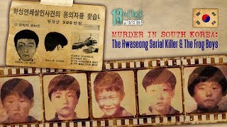 Episode 151  Murder in Korea The Hwaseong Serial Killer and the Frog Boys [upl. by Yro]