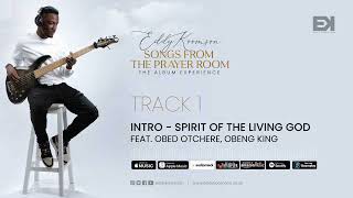 Intro  Spirit of the Living God Feat Obeng King amp Obed Otchere Audio Slide [upl. by Barton]