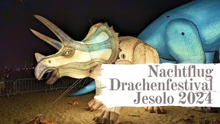 Nachtflug Drachenfestival Jesolo 2024 [upl. by Miksen]