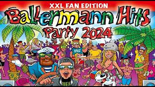 BALLERMANN HITS PARTY 2024 ✔️ MIT NEUEN MEGA HITS ⛱ XXL FAN EDITION [upl. by Schatz554]