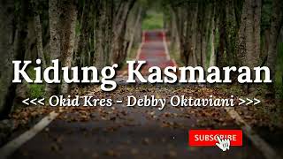 Lirik Lagu Okid Kres  Kidung Kasmaran Cover by Debby Oktaviani [upl. by Eenad755]