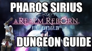 Final Fantasy XIV A Realm Reborn  Pharos Sirius Dungeon Guide [upl. by Aleciram844]