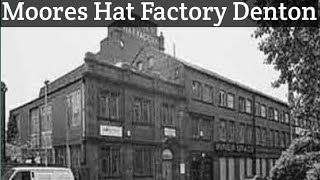 Moores Hat Factory Denton Manchester [upl. by Eixel]