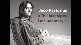 Jaco Pastorius quotThe Lost Tapes Documentaryquot JACO PASTORIUS [upl. by Hendren776]