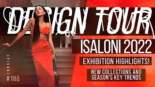 ISALONI 2022 Exhibition highlights New collections and season’s key trends Episode 186 ENG [upl. by Art]