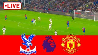 Crystal Palace vs Manchester United Live 🔴 Premier League 2425  ⚽ Full Match Highlights Resumen⚽ [upl. by Gorlin419]