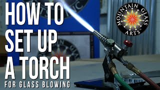 Setting Up a 2Inlet Torch for Glass Blowing How to [upl. by Yrellih514]